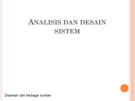 Analisis dan desain sistem
