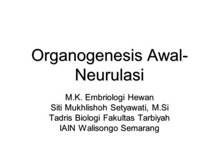 Organogenesis Awal- Neurulasi