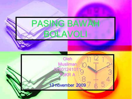 PASING BAWAH BOLAVOLI Oleh Musliman 07601241011 PJKR A 13 november 2009.
