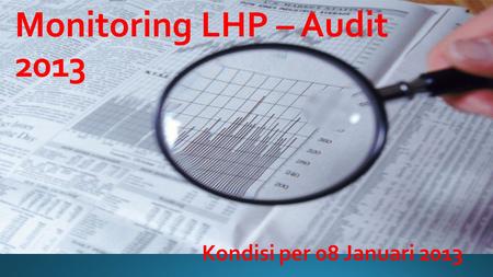Monitoring LHP – Audit 2013 Kondisi per 08 Januari 2013.