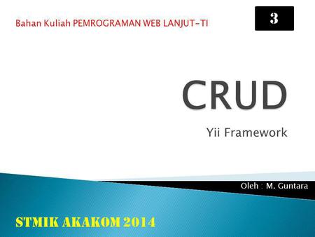 CRUD 3 STMIK AKAKOM 2014 Yii Framework
