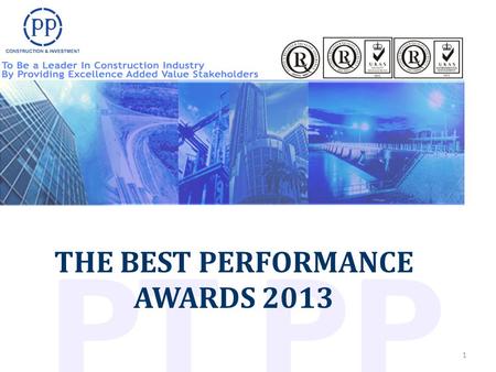 1 THE BEST PERFORMANCE AWARDS 2013. A.Peserta Award : 1.KATEGORI PROYEK AKTIF (Progress Phisik 30% - 70%) 2.KATEGORI PROYEK NON AKTIF ( Progress Phisik.