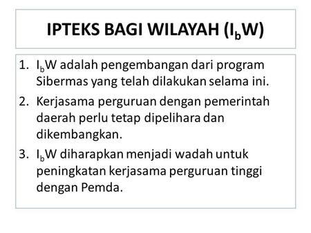 IPTEKS BAGI WILAYAH (IbW)