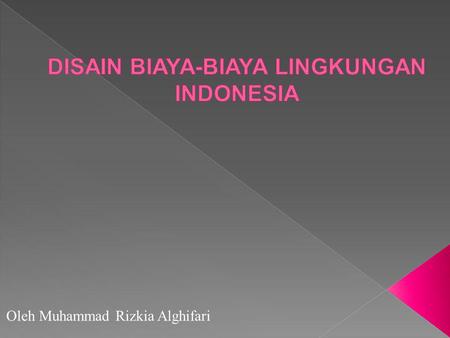 DISAIN BIAYA-BIAYA LINGKUNGAN INDONESIA