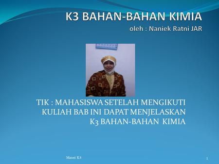 K3 BAHAN-BAHAN KIMIA oleh : Naniek Ratni JAR