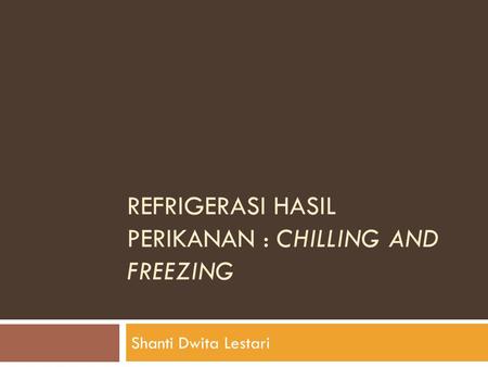 RefrigeraSI Hasil PERIKANAN : chilling and freezing