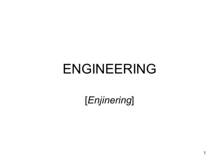 ENGINEERING [Enjinering].