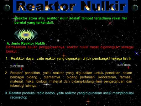Reaktor Nulkir Reaktor atom atau reaktor nulir adalah tempat terjadinya reksi fisi berntai yang terkendali. A. Jenis Reaktor Nuklir Berdasarkan tujuan.