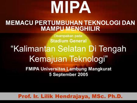 MIPA “Kalimantan Selatan Di Tengah Kemajuan Teknologi”