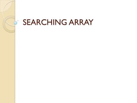 SEARCHING ARRAY.