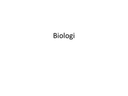 Biologi.