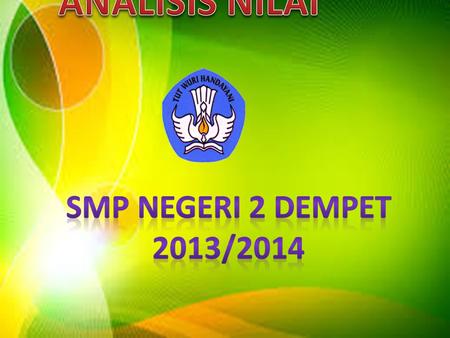 ANALISIS NILAI SMP NEGERI 2 DEMPET 2013/2014.