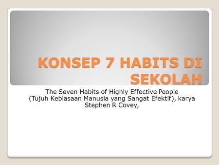 KONSEP 7 HABITS DI SEKOLAH