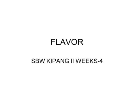 FLAVOR SBW KIPANG II WEEKS-4.