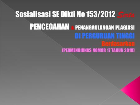 Sosialisasi SE Dikti No 153/2012 Serta