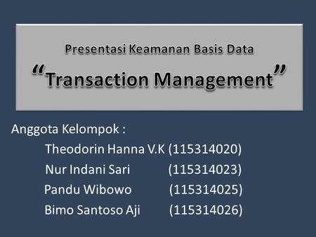 Presentasi Keamanan Basis Data “Transaction Management”