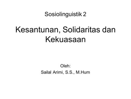 Sosiolinguistik 2 Kesantunan, Solidaritas dan Kekuasaan