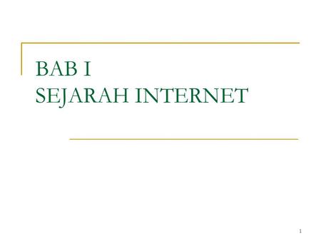 BAB I SEJARAH INTERNET.