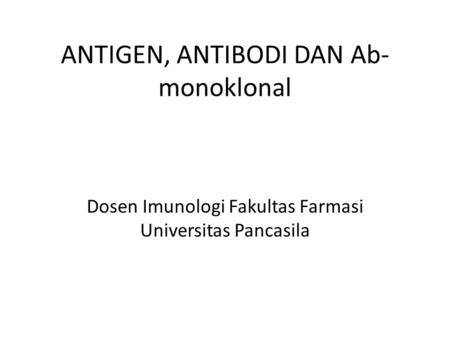 ANTIGEN, ANTIBODI DAN Ab-monoklonal