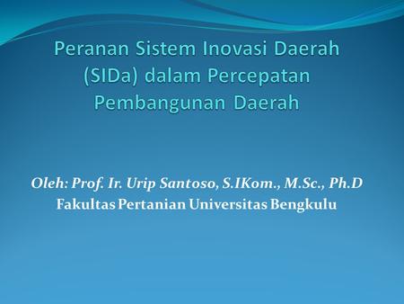 Oleh: Prof. Ir. Urip Santoso, S.IKom., M.Sc., Ph.D