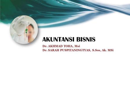 AKUNTANSI BISNIS Dr. AKHMAD TOHA, Msi