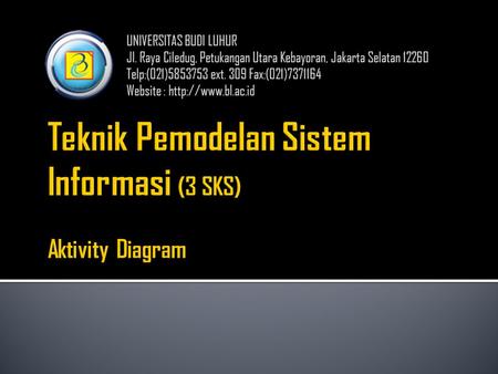 Teknik Pemodelan Sistem Informasi (3 SKS) Aktivity Diagram