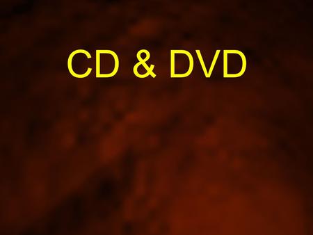 CD & DVD.