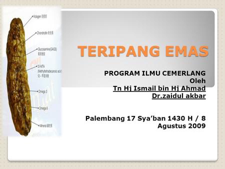 TERIPANG EMAS PROGRAM ILMU CEMERLANG Oleh Tn Hj Ismail bin Hj Ahmad