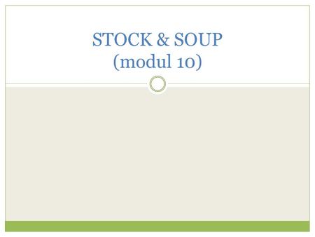 STOCK & SOUP (modul 10).