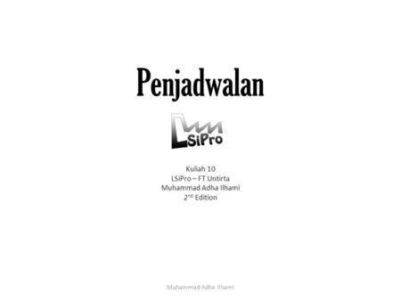 Kuliah 10 LSiPro – FT Untirta Muhammad Adha Ilhami 2nd Edition