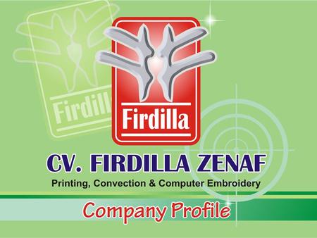 CV. Firdilla Zenaf adalah perusahaan yang bergerak dalam bidang