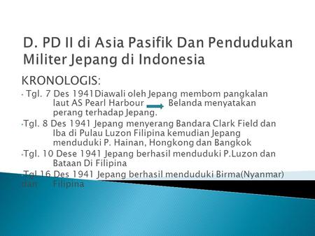 D. PD II di Asia Pasifik Dan Pendudukan Militer Jepang di Indonesia