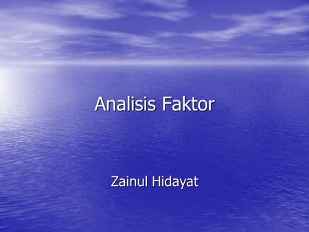 Analisis Faktor Zainul Hidayat.