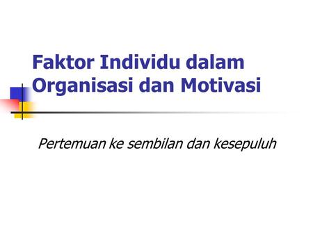 Faktor Individu dalam Organisasi dan Motivasi
