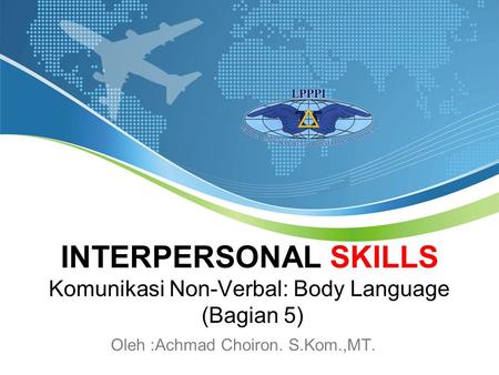 INTERPERSONAL SKILLS Komunikasi Non-Verbal: Body Language (Bagian 5)