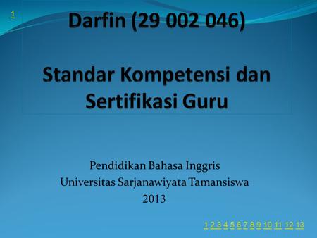 Pendidikan Bahasa Inggris Universitas Sarjanawiyata Tamansiswa 2013 1 11 2 3 4 5 6 7 8 9 10 11 12 132 345678910111213.
