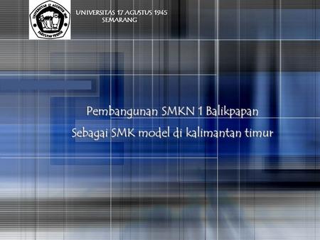 Pembangunan SMKN 1 Balikpapan Sebagai SMK model di kalimantan timur