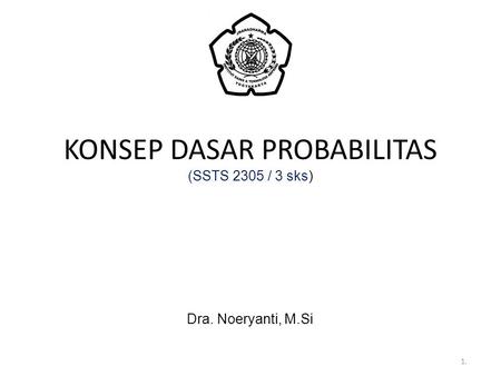 KONSEP DASAR PROBABILITAS (SSTS 2305 / 3 sks)