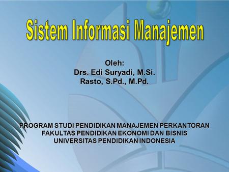 Oleh: Drs. Edi Suryadi, M.Si. Rasto, S.Pd., M.Pd.