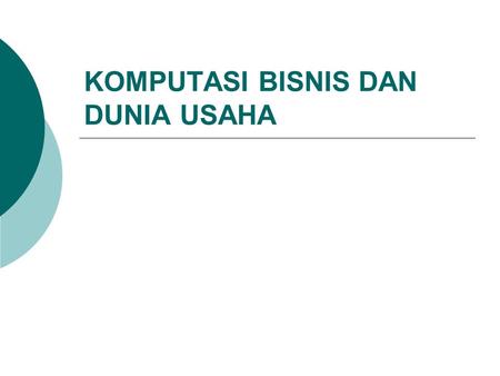 KOMPUTASI BISNIS DAN DUNIA USAHA