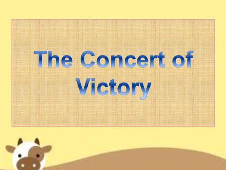The Concert of Victory.