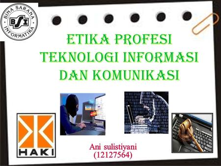 Etika Profesi teknologi informasi dan komunikasi