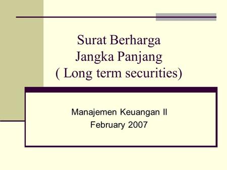 Surat Berharga Jangka Panjang ( Long term securities)