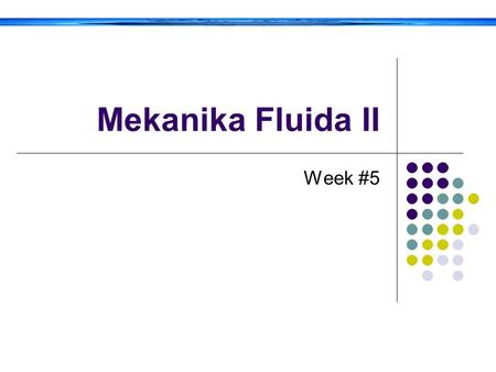 Mekanika Fluida II Week #5.