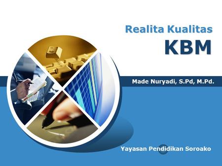 Realita Kualitas KBM Made Nuryadi, S.Pd, M.Pd.