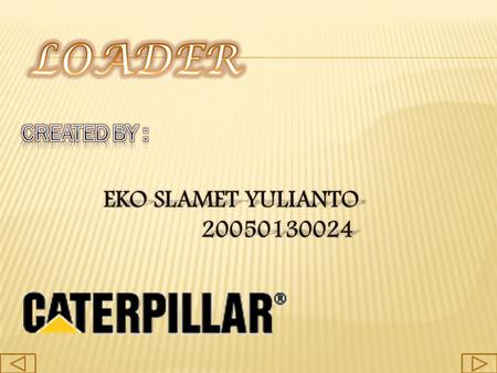 LOADER CREATED BY : EKO SLAMET YULIANTO		20050130024.