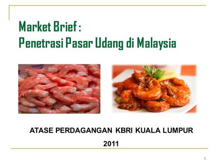 Market Brief : Penetrasi Pasar Udang di Malaysia