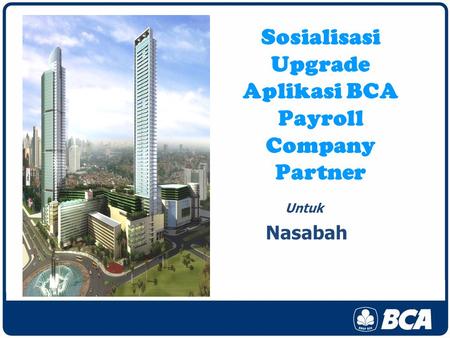 Sosialisasi Upgrade Aplikasi BCA Payroll Company Partner