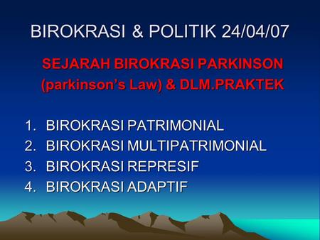 SEJARAH BIROKRASI PARKINSON (parkinson’s Law) & DLM.PRAKTEK