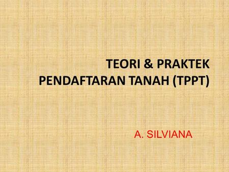 TEORI & PRAKTEK PENDAFTARAN TANAH (TPPT)